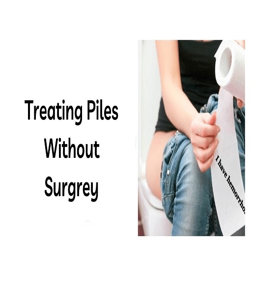 Piles Treatment Without Surgery at Piles Fistula Clinic